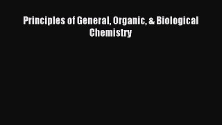 Read Principles of General Organic & Biological Chemistry Ebook Free