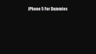 Read iPhone 5 For Dummies Ebook Free