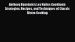 Read Anthony Bourdain's Les Halles Cookbook: Strategies Recipes and Techniques of Classic Bistro