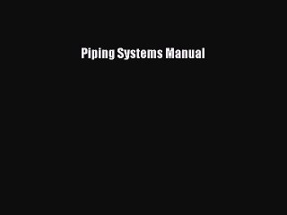 Read Piping Systems Manual Ebook Free