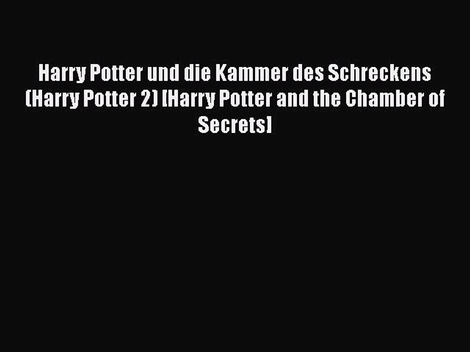 Download Harry Potter und die Kammer des Schreckens (Harry Potter 2) [Harry Potter and the