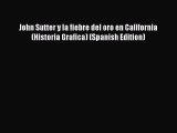PDF John Sutter y la fiebre del oro en California (Historia Grafica) (Spanish Edition)  EBook