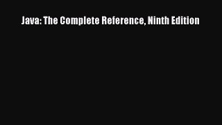 Read Java: The Complete Reference Ninth Edition Ebook Free