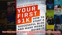 Download PDF  Your First 1k How to Start a Successful Blog and Make Money Doing it FULL FREE