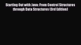 Read Starting Out with Java: From Control Structures through Data Structures (3rd Edition)