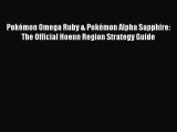 Download Pokémon Omega Ruby & Pokémon Alpha Sapphire: The Official Hoenn Region Strategy Guide
