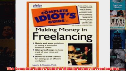 Download PDF  The Complete Idiots Guide to Making Money in Freelancing FULL FREE