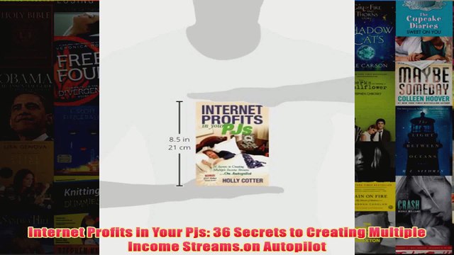 Download PDF Internet Profits in Your Pjs 36 Secrets to Creating Multiple Income Streamson Autopilot FULL FREE