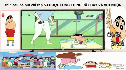 Shin cau be but chi tập 53 htv2 lồng tiếng