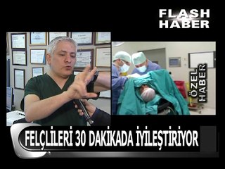 ÖZEL HABER: 30 DAKİKADA FELÇLİ HASTAYI YÜRÜTTÜ...