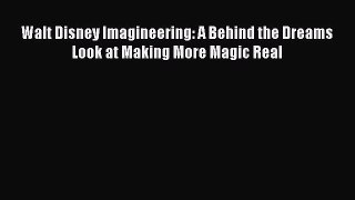 Download Walt Disney Imagineering: A Behind the Dreams Look at Making More Magic Real Ebook