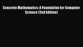 Read Concrete Mathematics: A Foundation for Computer Science (2nd Edition) Ebook Free