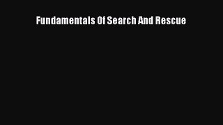 Read Fundamentals Of Search And Rescue Ebook Free