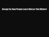 Read Design For How People Learn (Voices That Matter) PDF Free