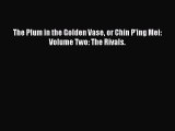 Read The Plum in the Golden Vase or Chin P'ing Mei: Volume Two: The Rivals. PDF Free