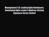 Download Management 3.0: Leading Agile Developers Developing Agile Leaders (Addison-Wesley