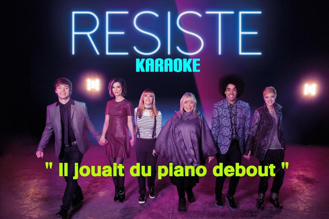 KARAOKE LA COMEDIE MUSICALE RESISTE - Il jouait du piano debout