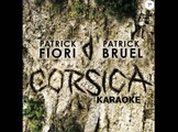 KARAOKE PATRICK FIORI & PATRICK BRUEL - Corsica