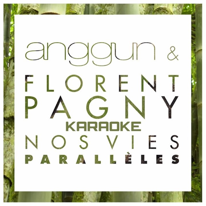 KARAOKE FLORENT PAGNY & ANGGUN - Nos vies parallèles