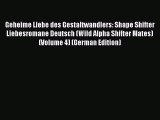 [PDF] Geheime Liebe des Gestaltwandlers: Shape Shifter Liebesromane Deutsch (Wild Alpha Shifter