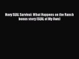 Download Navy SEAL Survival: What Happens on the Ranch bonus story (SEAL of My Own) Ebook Online