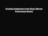 [PDF] Creating Competence from Chaos (Norton Professional Books) [Read] Full Ebook