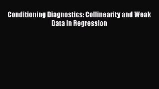 [PDF] Conditioning Diagnostics: Collinearity and Weak Data in Regression [Read] Full Ebook