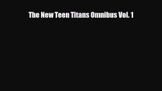 Download The New Teen Titans Omnibus Vol. 1 [Read] Full Ebook