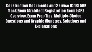 Read Construction Documents and Service (CDS) ARE Mock Exam (Architect Registration Exam):