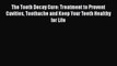 [PDF] The Tooth Decay Cure: Treatment to Prevent Cavities Toothache and Keep Your Teeth Healthy