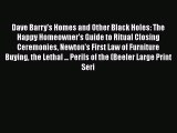 Download Dave Barry's Homes and Other Black Holes: The Happy Homeowner's Guide to Ritual Closing