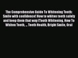 [PDF] The Comprehensive Guide To Whitening Teeth: Smile with confidence! How to whiten teeth