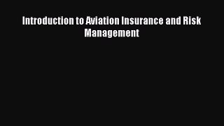 Read Introduction to Aviation Insurance and Risk Management Ebook Free
