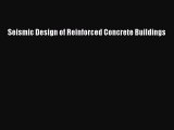 Read Seismic Design of Reinforced Concrete Buildings Ebook Free