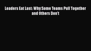 PDF Leaders Eat Last: Why Some Teams Pull Together and Others Don’t  EBook