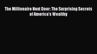 PDF The Millionaire Next Door: The Surprising Secrets of America's Wealthy  EBook