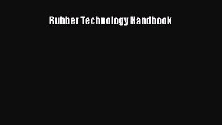 Read Rubber Technology Handbook Ebook Free