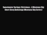 Read Sweetwater Springs Christmas: : A Montana Sky Short Story Anthology (Montana Sky Series)