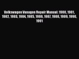 Read Volkswagen Vanagon Repair Manual: 1980 1981 1982 1983 1984 1985 1986 1987 1988 1989 1990