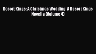 Read Desert Kings: A Christmas Wedding: A Desert Kings Novella (Volume 4) Ebook Free
