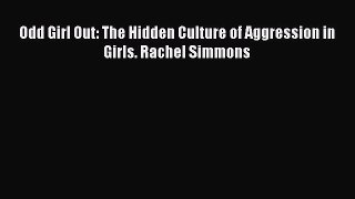 [PDF] Odd Girl Out: The Hidden Culture of Aggression in Girls. Rachel Simmons [Read] Full Ebook