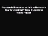 [PDF] Psychosocial Treatments for Child and Adolescent Disorders: Empirically Based Strategies