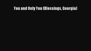 [PDF] You and Only You (Blessings Georgia) [Download] Online