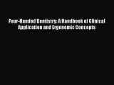 [PDF] Four-Handed Dentistry: A Handbook of Clinical Application and Ergonomic Concepts [Read]