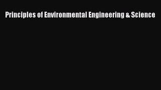 Read Principles of Environmental Engineering & Science Ebook Free