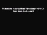 Read Valentine's Fantasy: When Valentines Collide\To Love Again (Arabesque) Ebook Free
