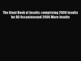 Download The Giant Book of Insults: comprising 2000 Insults for All Occasionsand 2000 More