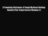 Read A Tempting Christmas: A Tempt My Heart Holiday Novella (The Tempt Series) (Volume 2) Ebook