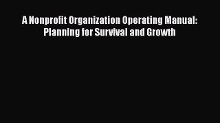 [PDF] A Nonprofit Organization Operating Manual: Planning for Survival and Growth Download