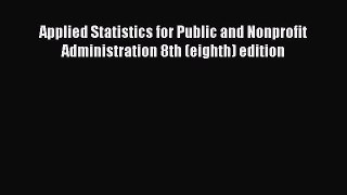 [PDF] Applied Statistics for Public and Nonprofit Administration 8th (eighth) edition Download
